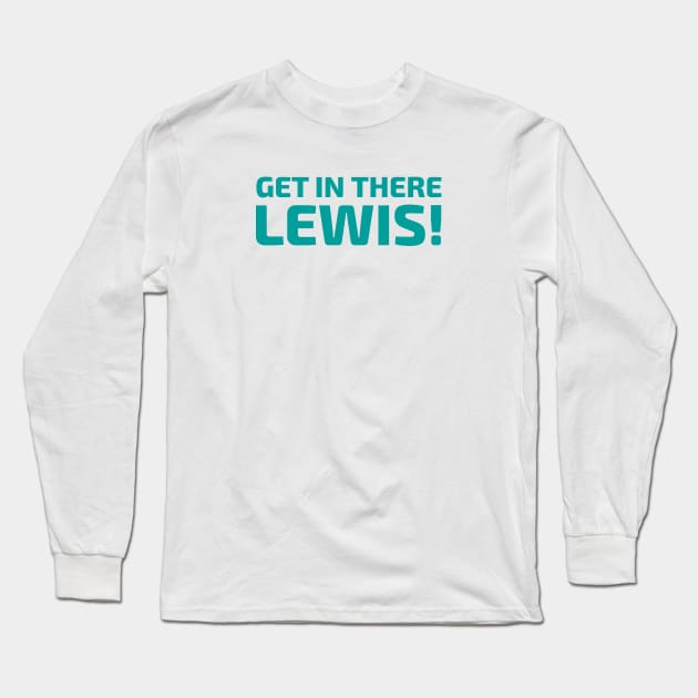 Get in there Lewis! Bono F1 Radio Long Sleeve T-Shirt by petrolhead